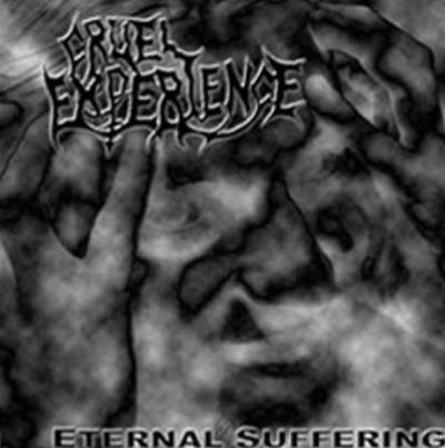 Cruel Experience - Eternal Suffering