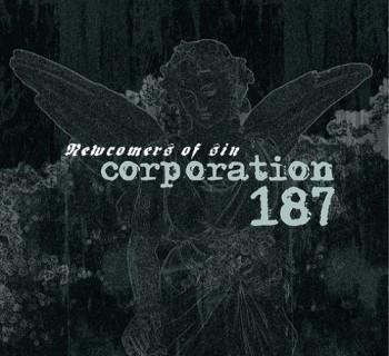 Corporation 187 - Newcomers Of Sin