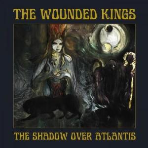 The Wounded Kings - The Shadow Over Atlantis