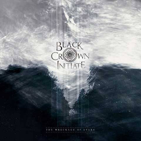 Black Crown Initiate - "The Wreckage Of Stars"